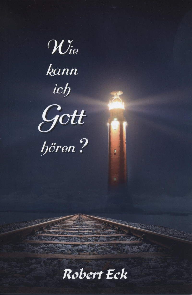 Robert Eck: Wie kann ich Gott hören?