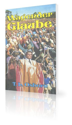 to29-t.l._osborn_wagender_glaube_traktat_gratis_-2500-3.jpg
