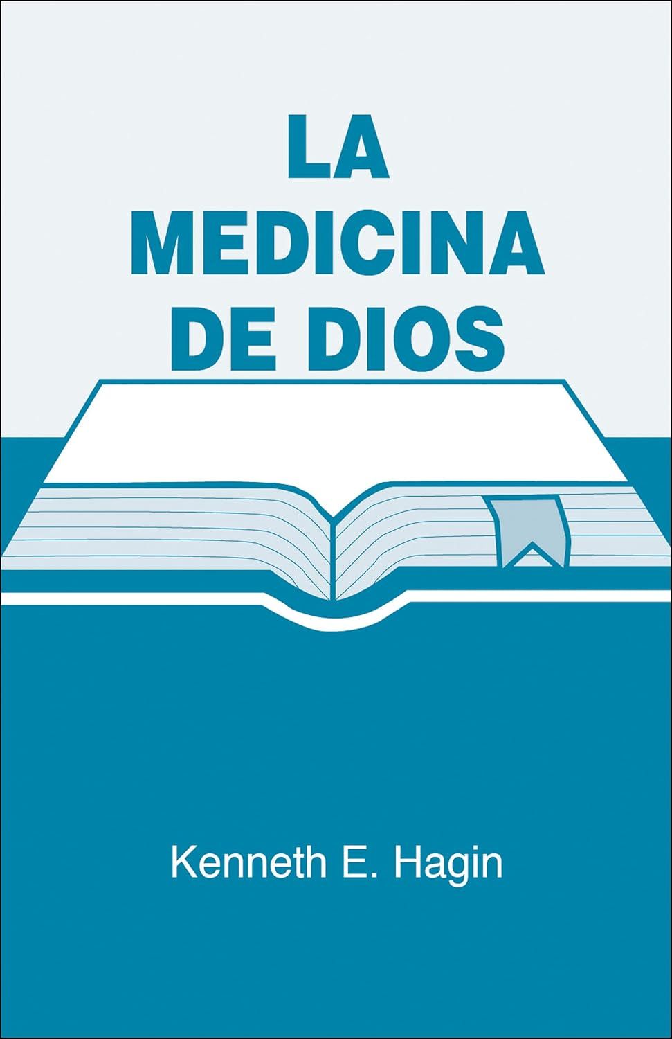 Kenneth E. Hagin: La Medicina de Dios