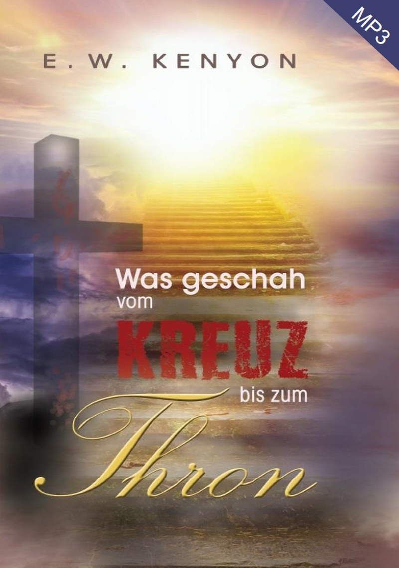 hek11m-e.w._kenyon_was_geschah_vom_kreuz_bis_zum_thron_mp3-2_cds_-259-2.jpg