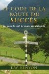 E.W. Kenyon: Le code de la route du Succès