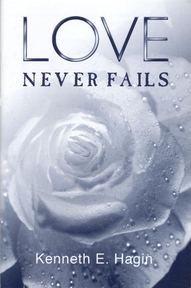 Kenneth E. Hagin: Love never fails