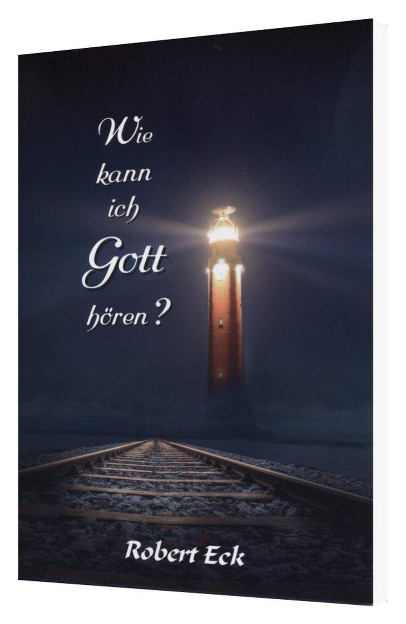 Robert Eck: Wie kann ich Gott hören?
