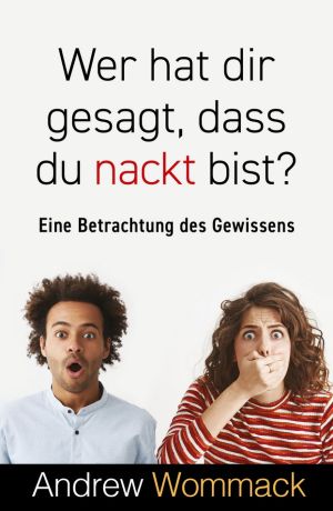 Andrew Wommack: Wer hat dir gesagt, dass du nackt bist?