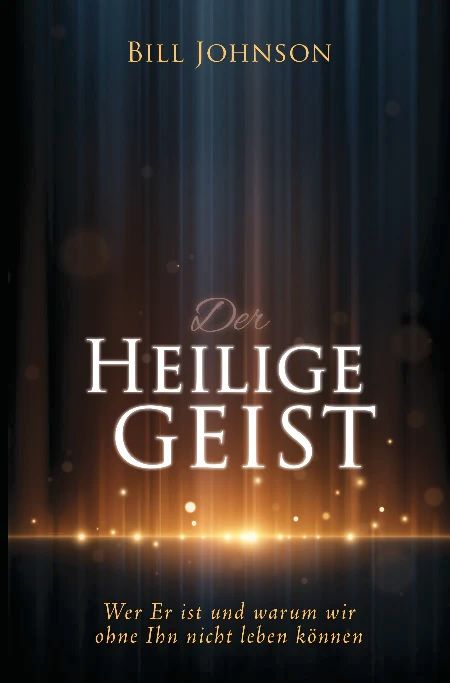 Bill Johnson: Der Heilige Geist