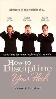 K. Copeland: How to discipline your Flesh?