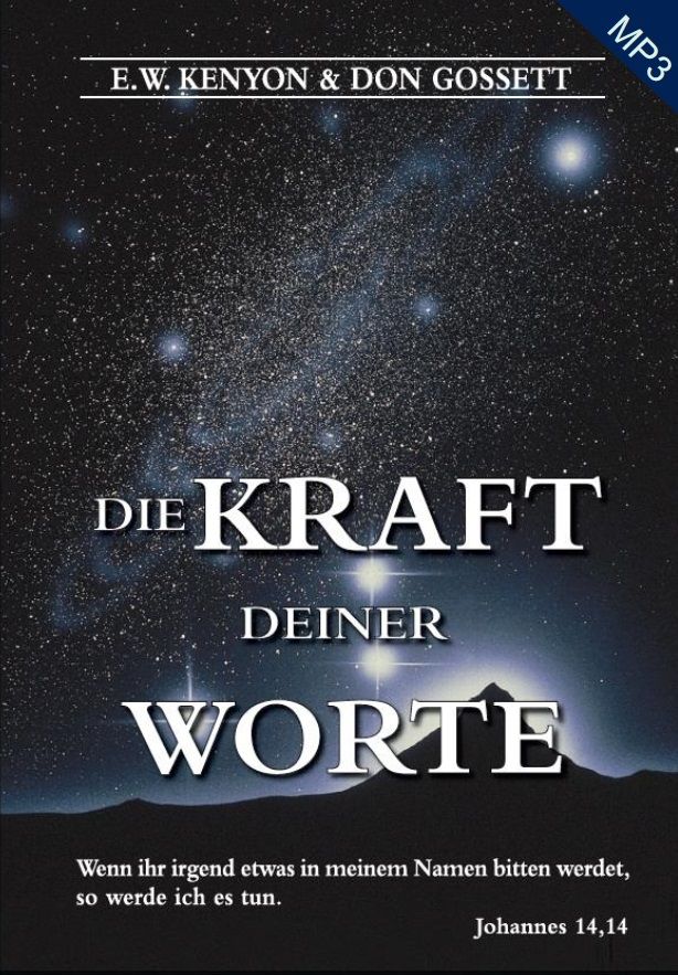 E.W. Kenyon: Die Kraft deiner Worte (MP3-2 CD)