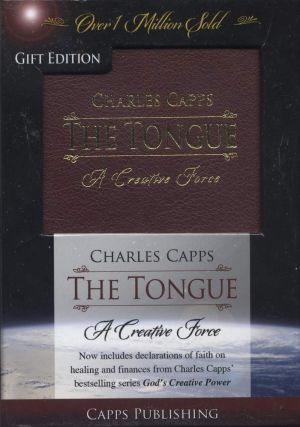 Charles Capps: The Tongue - A Creative Force, Hardcover
