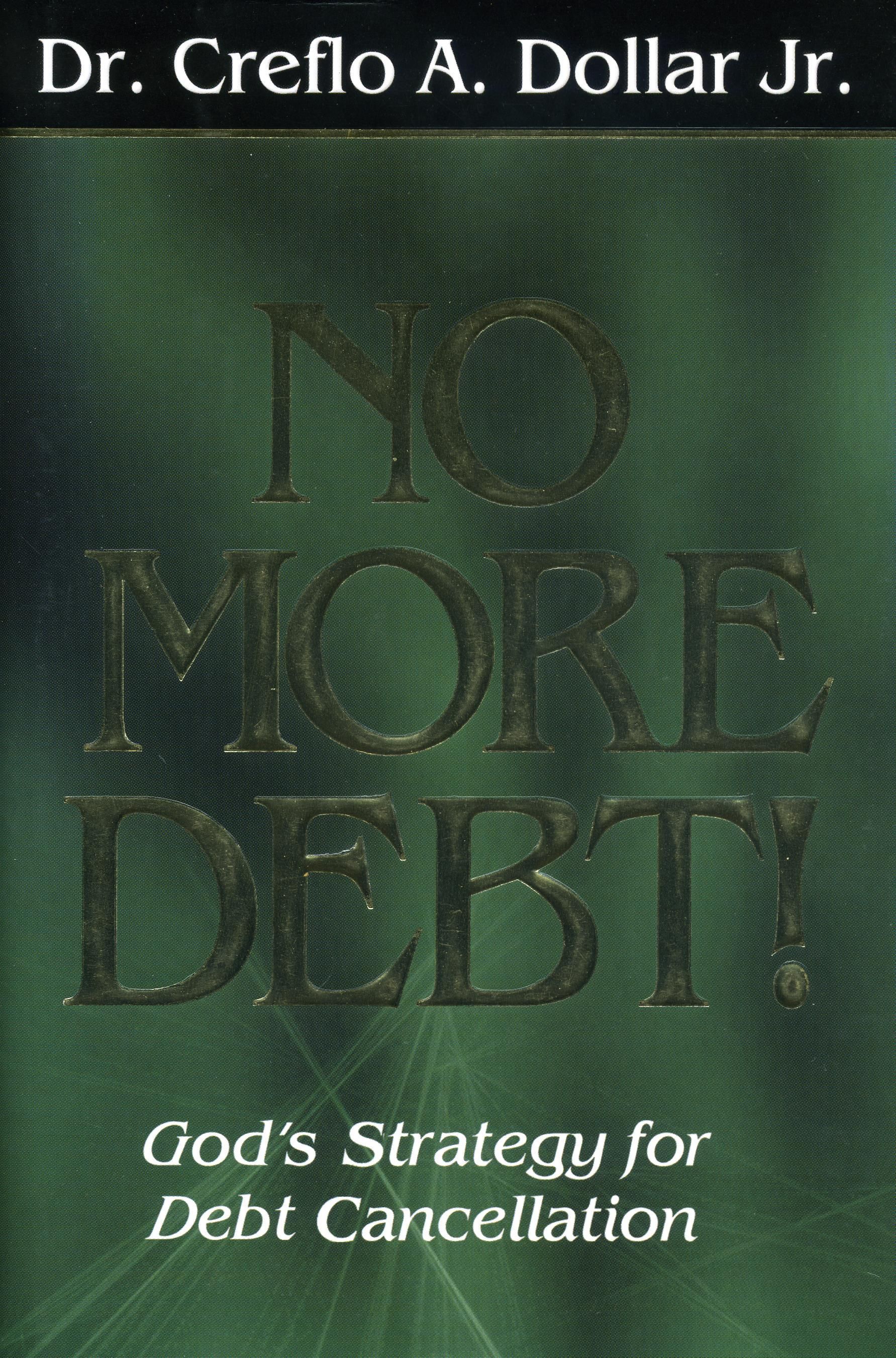 Creflo A. Dollar: No more Dept! God's Strategy for Dept