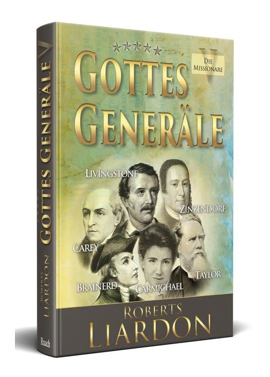 Roberts Liardon: Gottes Generäle, Band 5 Die Missionare